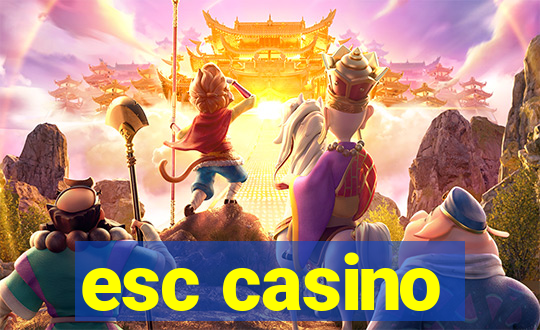 esc casino